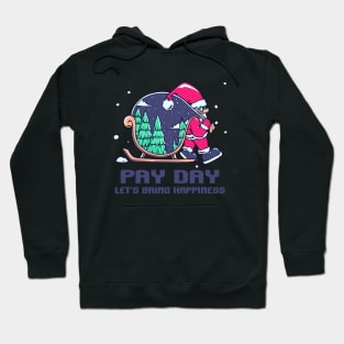 Santa is  Coming “Pay Day” Hoodie